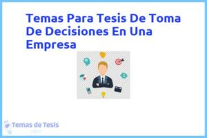 Tesis de Toma De Decisiones En Una Empresa: Ejemplos y temas TFG TFM