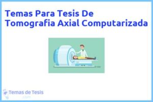 Tesis de Tomografia Axial Computarizada: Ejemplos y temas TFG TFM