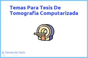 Tesis de Tomografia Computarizada: Ejemplos y temas TFG TFM
