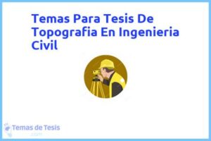 Tesis de Topografia En Ingenieria Civil: Ejemplos y temas TFG TFM