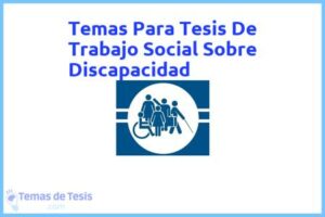 Tesis de Trabajo Social Sobre Discapacidad: Ejemplos y temas TFG TFM