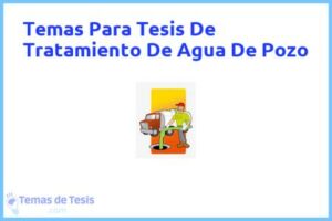 Tesis de Tratamiento De Agua De Pozo: Ejemplos y temas TFG TFM