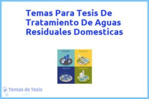 Tesis de Tratamiento De Aguas Residuales Domesticas: Ejemplos y temas TFG TFM