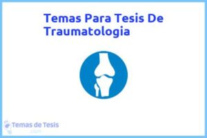 Tesis de Traumatologia: Ejemplos y temas TFG TFM
