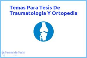 Tesis de Traumatologia Y Ortopedia: Ejemplos y temas TFG TFM