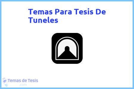 temas de tesis de Tuneles, ejemplos para tesis en Tuneles, ideas para tesis en Tuneles, modelos de trabajo final de grado TFG y trabajo final de master TFM para guiarse