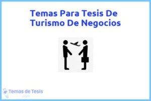Tesis de Turismo De Negocios: Ejemplos y temas TFG TFM