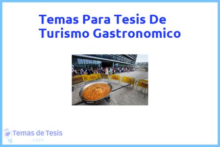 temas de tesis de Turismo Gastronomico, ejemplos para tesis en Turismo Gastronomico, ideas para tesis en Turismo Gastronomico, modelos de trabajo final de grado TFG y trabajo final de master TFM para guiarse