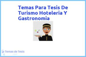 Tesis de Turismo Hoteleria Y Gastronomia: Ejemplos y temas TFG TFM