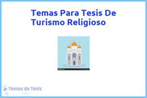 Tesis de Turismo Religioso: Ejemplos y temas TFG TFM