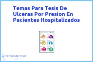 Tesis de Ulceras Por Presion En Pacientes Hospitalizados: Ejemplos y temas TFG TFM
