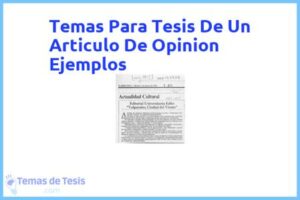 Tesis de Un Articulo De Opinion Ejemplos: Ejemplos y temas TFG TFM