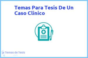 Tesis de Un Caso Clinico: Ejemplos y temas TFG TFM