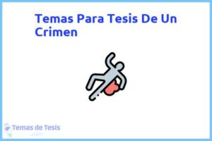 Tesis de Un Crimen: Ejemplos y temas TFG TFM