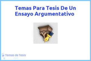 Tesis de Un Ensayo Argumentativo: Ejemplos y temas TFG TFM