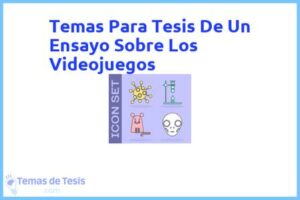 Tesis de Un Ensayo Sobre Los Videojuegos: Ejemplos y temas TFG TFM