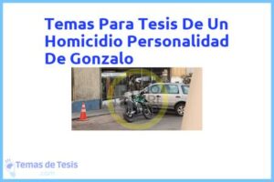 Tesis de Un Homicidio Personalidad De Gonzalo: Ejemplos y temas TFG TFM