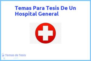 Tesis de Un Hospital General: Ejemplos y temas TFG TFM