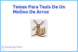 Tesis de Un Molino De Arroz: Ejemplos y temas TFG TFM