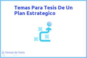 Tesis de Un Plan Estrategico: Ejemplos y temas TFG TFM