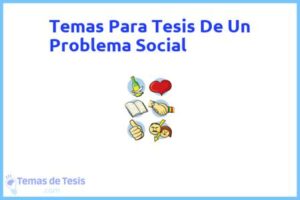 Tesis de Un Problema Social: Ejemplos y temas TFG TFM