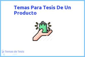 Tesis de Un Producto: Ejemplos y temas TFG TFM