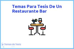Tesis de Un Restaurante Bar: Ejemplos y temas TFG TFM