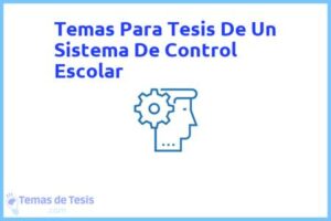 Tesis de Un Sistema De Control Escolar: Ejemplos y temas TFG TFM
