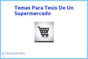 Tesis de Un Supermercado: Ejemplos y temas TFG TFM