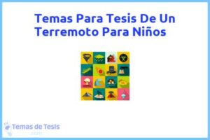 Tesis de Un Terremoto Para Niños: Ejemplos y temas TFG TFM