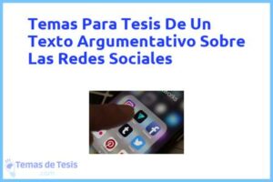 Tesis de Un Texto Argumentativo Sobre Las Redes Sociales: Ejemplos y temas TFG TFM