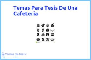 Tesis de Una Cafeteria: Ejemplos y temas TFG TFM