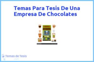 Tesis de Una Empresa De Chocolates: Ejemplos y temas TFG TFM