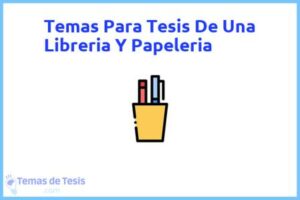 Tesis de Una Libreria Y Papeleria: Ejemplos y temas TFG TFM