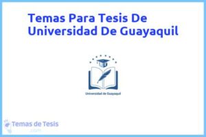 Tesis de Universidad De Guayaquil: Ejemplos y temas TFG TFM
