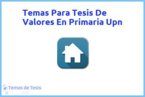 Tesis de Valores En Primaria Upn: Ejemplos y temas TFG TFM