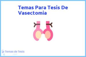 Tesis de Vasectomia: Ejemplos y temas TFG TFM