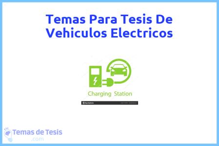 temas de tesis de Vehiculos Electricos, ejemplos para tesis en Vehiculos Electricos, ideas para tesis en Vehiculos Electricos, modelos de trabajo final de grado TFG y trabajo final de master TFM para guiarse