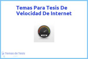 Tesis de Velocidad De Internet: Ejemplos y temas TFG TFM