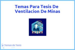 Tesis de Ventilacion De Minas: Ejemplos y temas TFG TFM