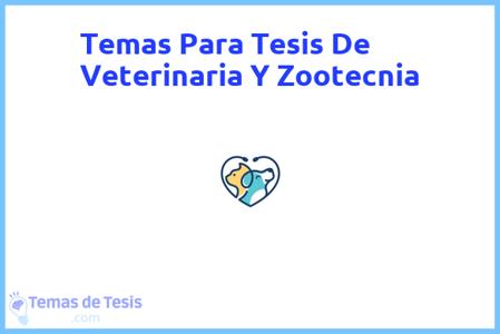 temas de tesis de Veterinaria Y Zootecnia, ejemplos para tesis en Veterinaria Y Zootecnia, ideas para tesis en Veterinaria Y Zootecnia, modelos de trabajo final de grado TFG y trabajo final de master TFM para guiarse