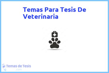 temas de tesis de Veterinaria, ejemplos para tesis en Veterinaria, ideas para tesis en Veterinaria, modelos de trabajo final de grado TFG y trabajo final de master TFM para guiarse