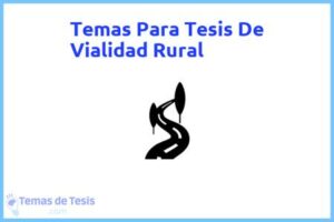 Tesis de Vialidad Rural: Ejemplos y temas TFG TFM