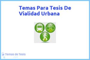 Tesis de Vialidad Urbana: Ejemplos y temas TFG TFM