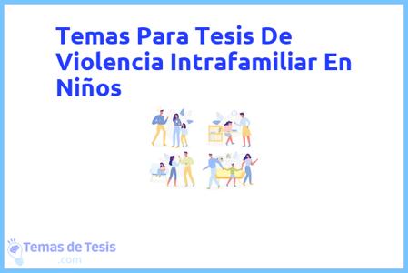 Tesis de Violencia Intrafamiliar En Niños: Ejemplos y temas TFG TFM