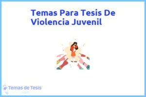 Tesis de Violencia Juvenil: Ejemplos y temas TFG TFM