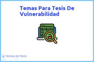 Tesis de Vulnerabilidad: Ejemplos y temas TFG TFM