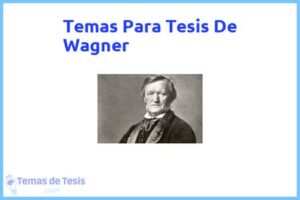 Tesis de Wagner: Ejemplos y temas TFG TFM